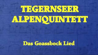 Tegernseer Alpenquintett  Das Goassbock Lied [upl. by Mirelle]