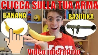 CLICCA SULLA TUA ARMA Video Interattivo [upl. by Aihsad]