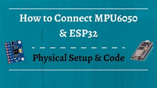 How to Connect MPU6050 to ESP32 Physical Setup and Code [upl. by Fennell]