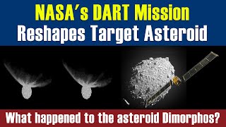 NASAs Asteroid Impacting DART Mission Reshapes Target Asteroid  Didymos amp Dimorphos [upl. by Olimpia651]