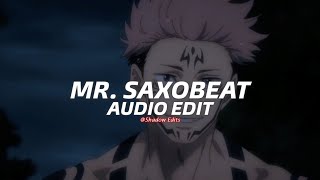 Mr Saxobeat  Alexandra Stan『edit audio』 [upl. by Airom]