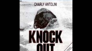 Charly Antolini  Knock Out Part 1 [upl. by Ralyat]