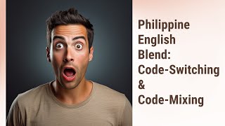 CodeSwitching amp CodeMixing The Philippine English Blend [upl. by Nerat]