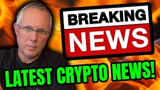 LATEST CRYPTO NEWS WHAT YOU NEED TO KNOW RIGHT NOW [upl. by Liliane]