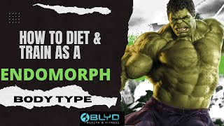 How To Diet amp Train As An Endomorph Body Type [upl. by Hanfurd84]