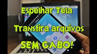 SEM CABO Como espelhar Tela do CELULAR e Transferir arquivos para o PC AirMore [upl. by Beane223]