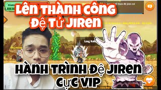 🐉NGỌC RỒNG CHẤT  LÊN THÀNH CÔNG ĐỆ TỬ JIREN [upl. by Orton]