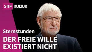 Gerhard Roth Wer trifft unsere Entscheidungen  Sternstunde Philosophie  SRF Kultur [upl. by Vicky]