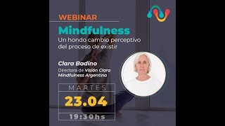 Mindfulness Un hondo cambio perceptivo del proceso de existir Por Clara Badino [upl. by Pollitt699]