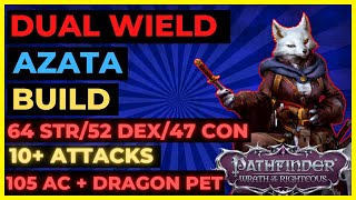 PF WOTR ENHANCED  DUAL WIELD AZATA Build 64 STR52 DEX 105 AC 10 ATTACKS amp DRAGON Pet [upl. by Ashwell]