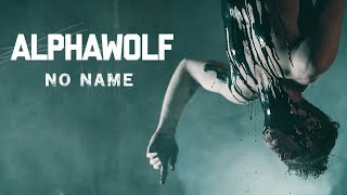 Alpha Wolf  No Name Official Music Video [upl. by Xavier]