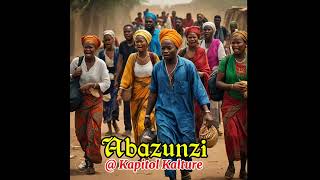 Abazunzi by Kapitol Kalture [upl. by Esydnac]