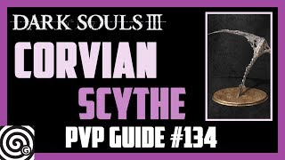 Dark Souls 3  Great Corvian Scythe  PVP Guide 134 [upl. by Iret]