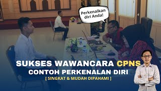 MUDAH CONTOH PERKENALAN SAAT WAWANCARA CPNS [upl. by Lertnom]