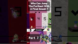 Who Can Make The Furthest Jump With A Final Smash  Part 7 [upl. by Venice50]