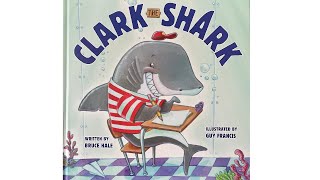 Clark The Shark by Bruce Hale [upl. by Nosyerg]