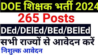 DOE GOVT SCHOOLS 265 TEACHERS VACANCY 2024 I ALL STATES ALLOWED [upl. by Myk82]