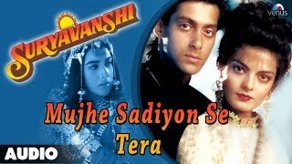 Suryavanshi  Mujhe Sadiyon Se Tera Full Audio Song  Salman Khan Sheeba [upl. by Sucramaj48]