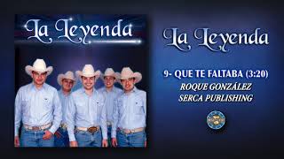 La Leyenda  Que Te Faltaba  Audio Oficial [upl. by Dieball21]