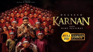 Karnan  FULL MOVIE 4K HD FACTS  Mari Selvaraj  Dhanush  Lal Paul  Natarajan Subramaniam [upl. by Arikahc]