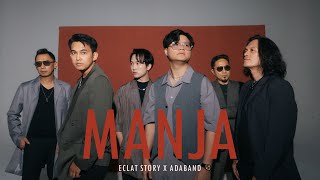 Eclat Story amp ADA Band  Manja Official Music Video [upl. by Erastus465]