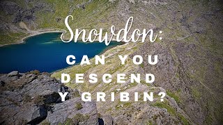 Snowdon Can You Descend Y Gribin [upl. by Tedra]