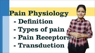 Pain Physiology Definition Types of pain Pain receptors Transduction of pain I Neurophysiology [upl. by Jolie]