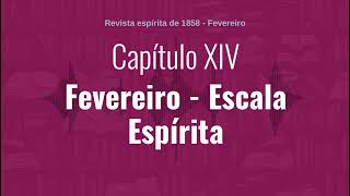 Capítulo XIV  Parte 2  Fevereiro  Escala Espírita  Audiobook de quotRevista espírita de 1858quot [upl. by Tram]