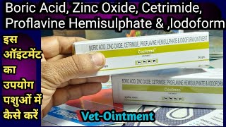 Boric AcidZinc OxideCetrimideProflavine Hemisulphate ampiodoform OintmentCoolmacकब कैसे उपयोग [upl. by Lesnah]