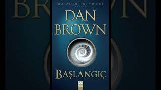 Dan Brown Başlangıç 1 kısım [upl. by Marden]