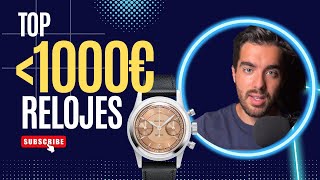 Los 10 Mejores Relojes por Menos de 1000€ [upl. by Henryson]