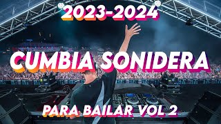 MIX CUMBIAS SONIDERAS 2023👌CUMBIA SONIDERA PARA BAILAR 💃🕺VOL 2❗️20232024 [upl. by Damek]