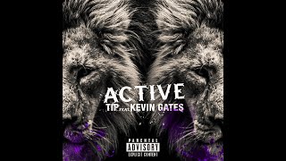 TI ft Kevin Gates  Active Chopped and Screwed [upl. by Gillette461]