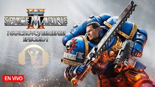 Warhammer 40K Space Marine 2 👾  EL COMIENZO  Ep 1 gameplay  IvanchoVCyberSensei [upl. by Akinna]