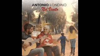 ANTONIO LONDINO  NEL VENTO [upl. by Elysia]