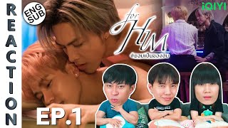 ENG SUB REACTION ยอมเป็นของฮิม FOR HIM THE SERIES  EP1  IPOND TV [upl. by Riki]