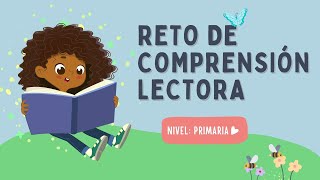 RETO DE COMPRENSIÓN LECTORA  PRIMARIA [upl. by Anits]