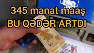 345 AZN ALANLARIN MAAŞI BU QƏDƏR ARTDI [upl. by Craggie413]