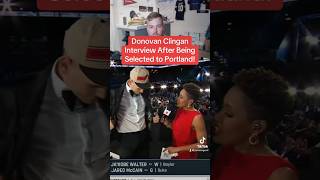 DONOVAN CLINGAN TALKS BEING SELECTED BY TRAIL BLAZERS AT 7 nba nbadraft portland trailblazers [upl. by Yntruoc776]