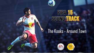 The Kooks  Around Town FIFA 15 Soundtrack [upl. by Nauqaj]