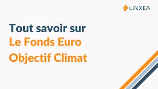 Tout savoir sur le Fonds Euro Objectif Climat [upl. by Bronder]