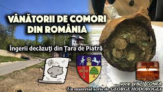 Vanatorii de comori din Romania  Ingerii decazuti din Tara de Piatra [upl. by Frida]