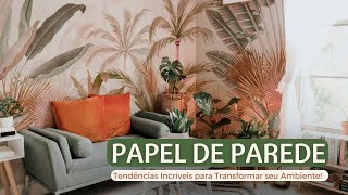 PAPEL de PAREDE na Decoração 2024 Tendências Incríveis para TRANFORMAR seu AMBIENTES [upl. by Dettmer]