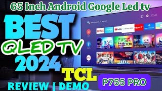 TCL 65 INCH UHD 4K SMART ANDROID LED TV 65P755PRO WITH ADVANCE FEATURE REVIEW  How to use Smart TV [upl. by Dnalon]