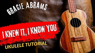 Ukulele Tutorial Gracie Abrams I Knew It I Know You [upl. by Kauslick479]