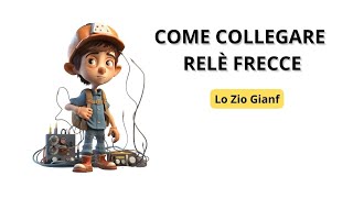 Come Collegare Relè Frecce [upl. by Eibur]