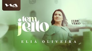 Tem Jeito  EliÃ£ Oliveira Lyric VÃ­deo [upl. by Mcintosh]