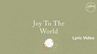 Joy To The World Lyric Video  Hillsong Worship [upl. by Jamel75]