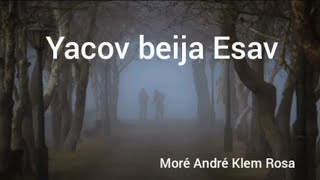 Yacov beija Esav [upl. by Eilitan]