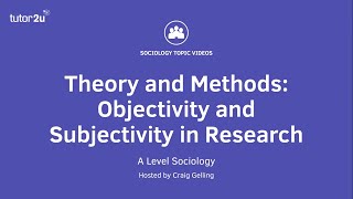 Objectivity and Subjectivity in Sociological Research Sociology Theory amp Methods [upl. by Venus]